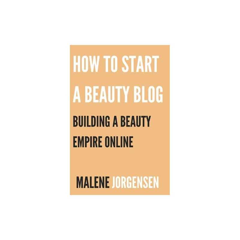How to Start a Beauty Blog: Buildin..., Jorgensen, Male