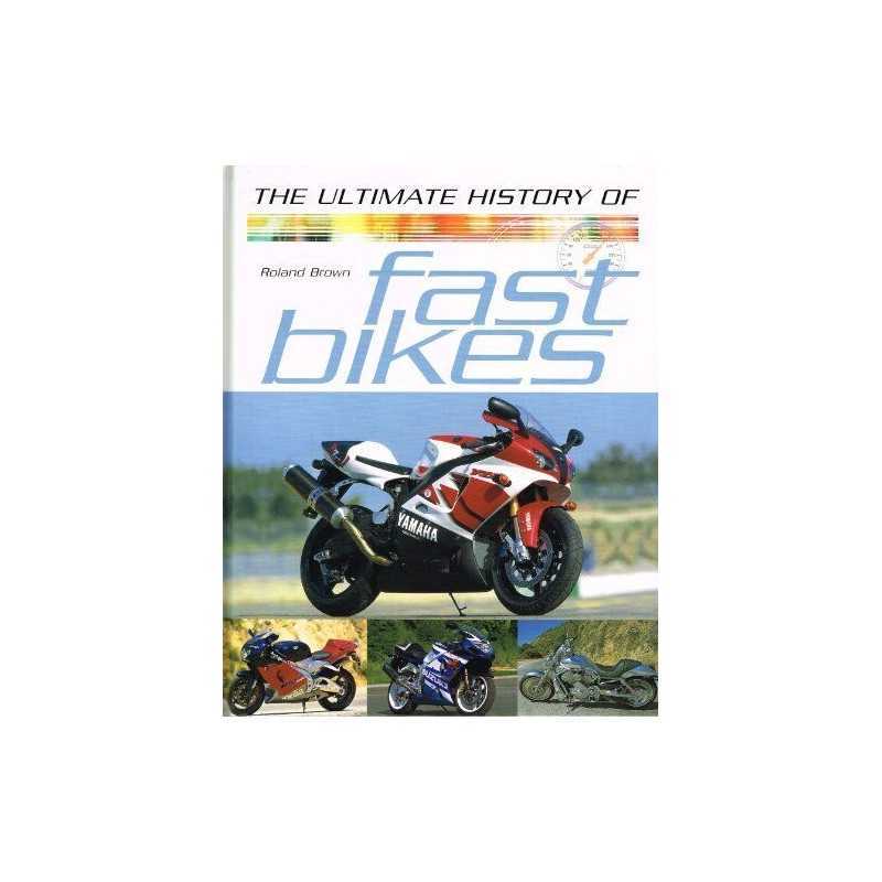 Ultimate History of Fast Bikes by Brown, Roland Hardback Book  Fast