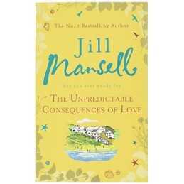 The Unpredictable Consequences of Love: A feel-good novel fi... by Mansell, Jill