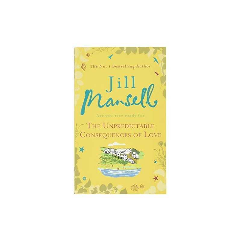 The Unpredictable Consequences of Love: A feel-good novel fi... by Mansell, Jill