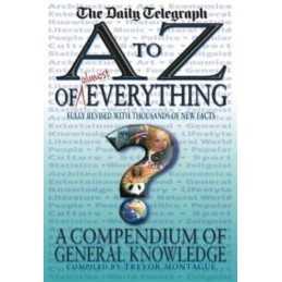 An A To Z Of Everything: Daily Telegraph Compendi... by Trevor Montague Hardback