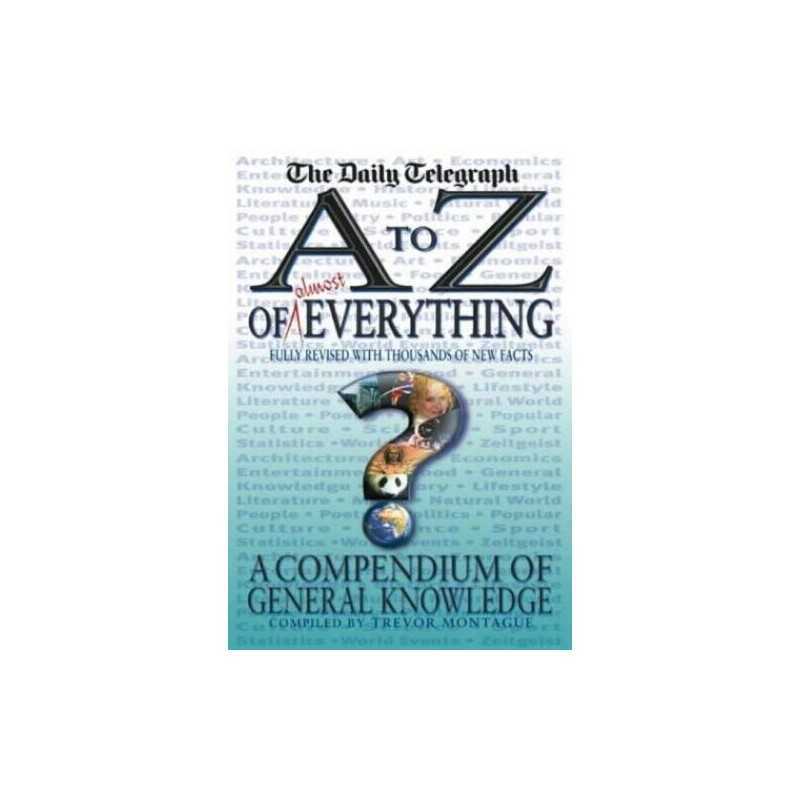 An A To Z Of Everything: Daily Telegraph Compendi... by Trevor Montague Hardback