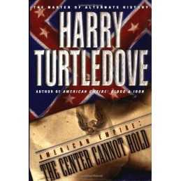 American Empire: The Center Cannot ..., Turtledove, Har