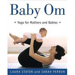 Baby Om: Yoga for Mothers and Babies by Perron, Sarah Paperback Book