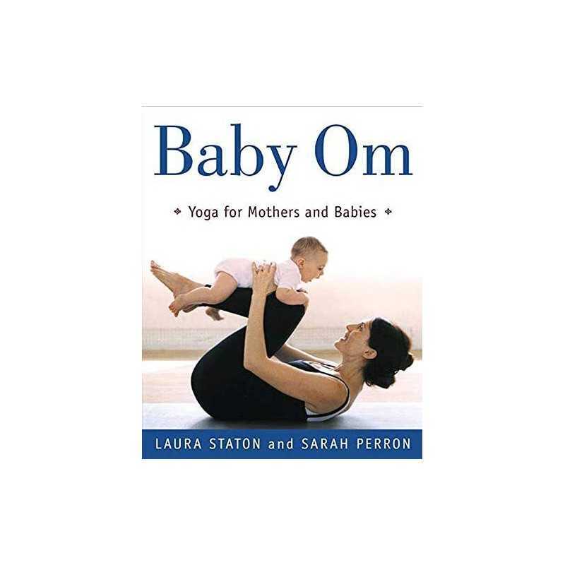 Baby Om: Yoga for Mothers and Babies by Perron, Sarah Paperback Book