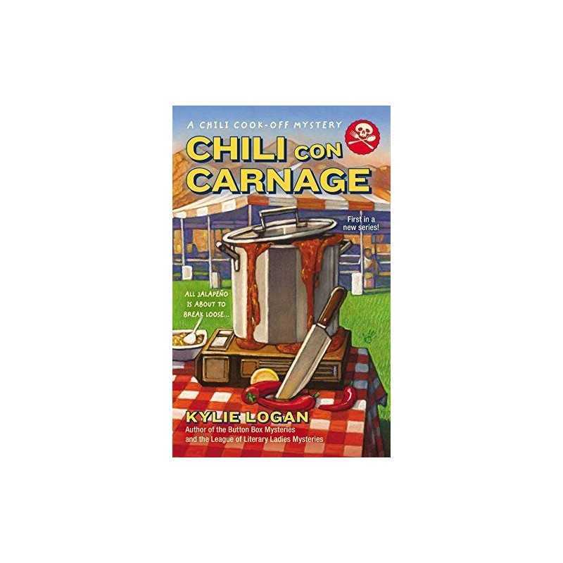 Chili Con Carnage: 1 (Chili Cook-Off M..., Logan, Kylie