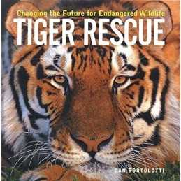 Tiger Rescue: Changing the Future for Endangered... by Bortolotti, Dan Paperback