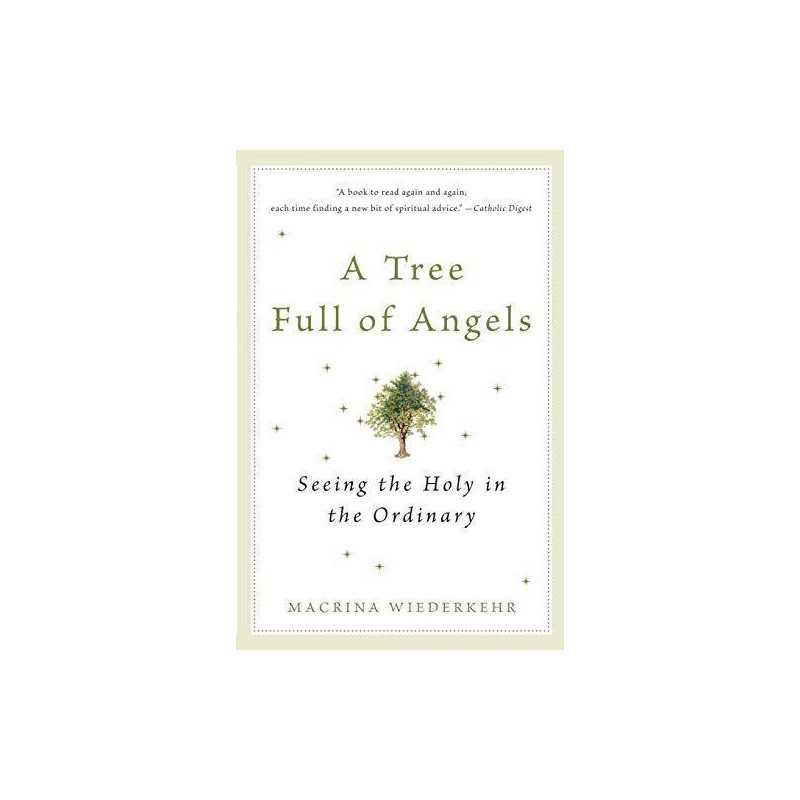 Tree Full of Angels: Seeing the Holy in the O... by Macrina Wiederkehr Paperback