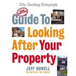Guide to Looking After Your Property: Everything yo... by Howell, Jeff Paperback