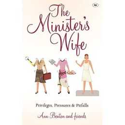 The Ministers Wife: Privileges, Pressures And Pitfalls by Benton, Ann Book The