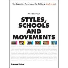 Styles, Schools and Movements: The Essential Encyclo... by Amy Dempsey Paperback