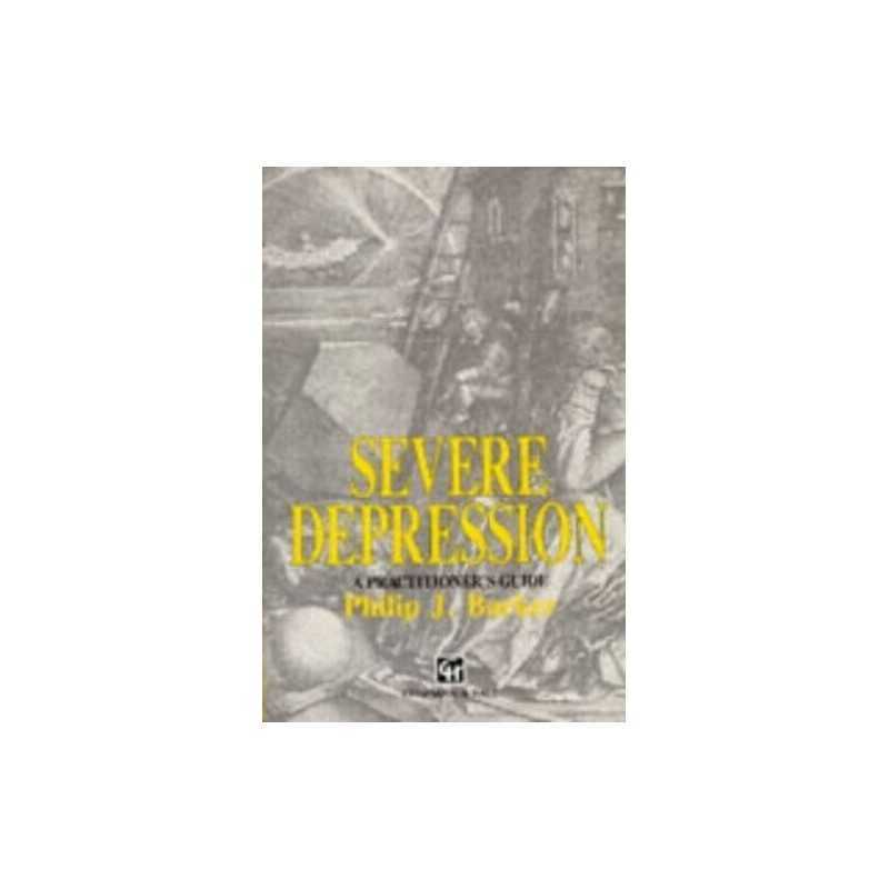 Severe Depression, Barker, Prof. Philip J.