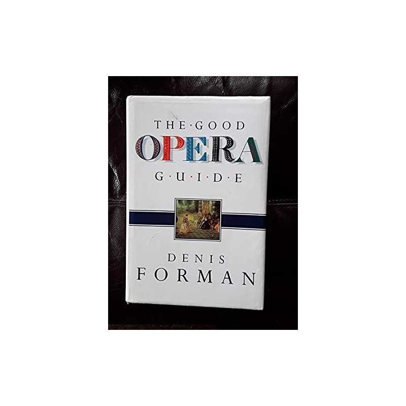 The Good Opera Guide by Forman, Sir Denis Hardback Book