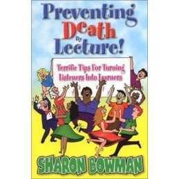 Preventing Death by Lecture!: Terri..., Bowman, Sharon