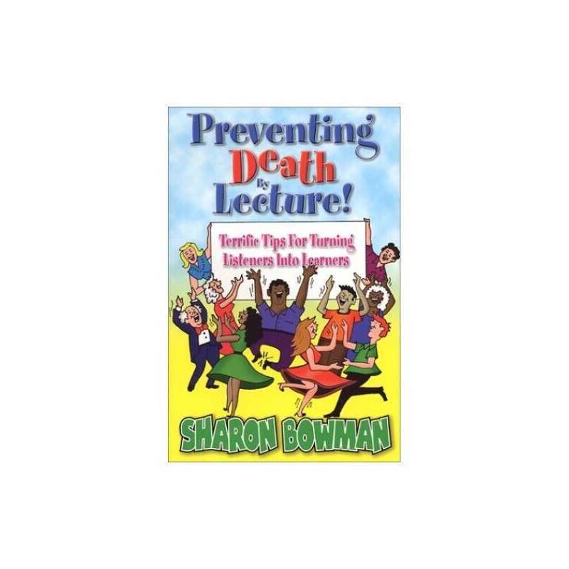 Preventing Death by Lecture!: Terri..., Bowman, Sharon