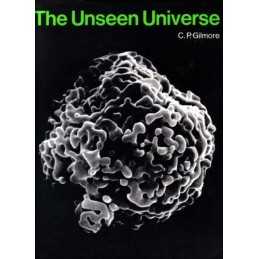 Unseen Universe, Gilmore, C.P.