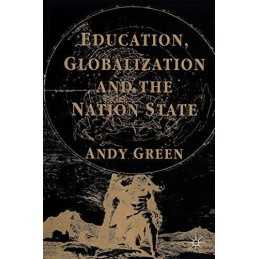 Education, Globalization and the Nation S..., Green, A.