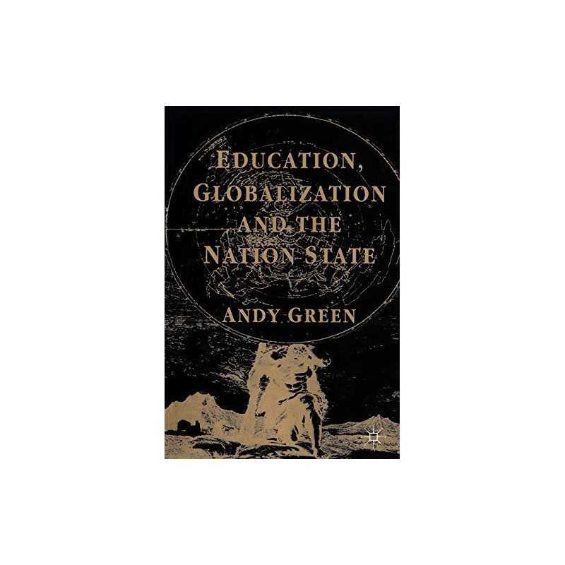 Education, Globalization and the Nation S..., Green, A.