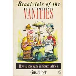 Braaivleis of the Vanities: A Zanier Guide to the Ne... by Silber, Gus Paperback
