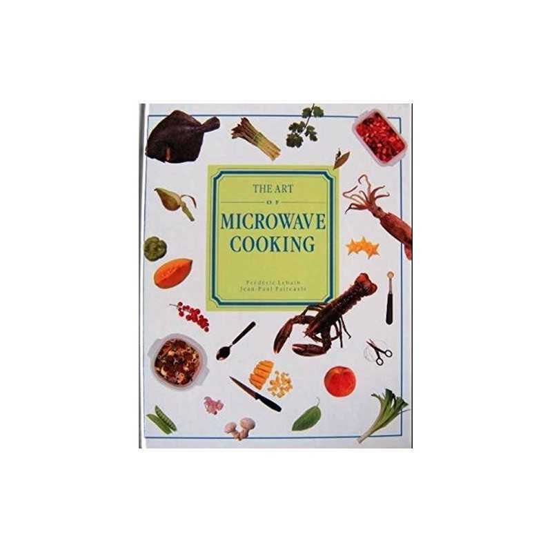 The Art of Microwave Cooking, Lebain, Frederic, Paireau