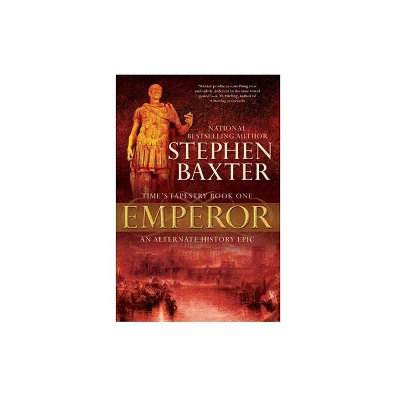 Emperor: Times Tapestry, Book One by Baxter, Stephen Book