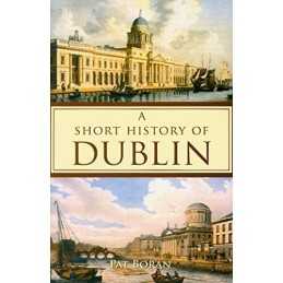 Short History Of Dublin by Pat Boran Paperback Book