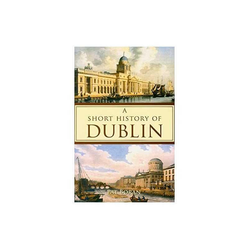 Short History Of Dublin by Pat Boran Paperback Book