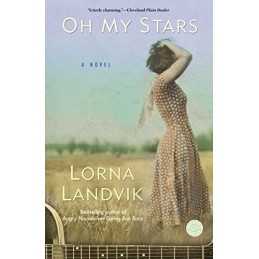 Oh My Stars: A Novel, Landvik, Lorna
