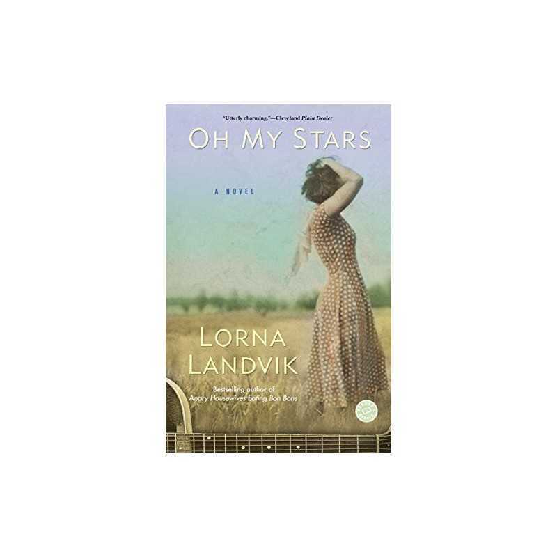 Oh My Stars: A Novel, Landvik, Lorna