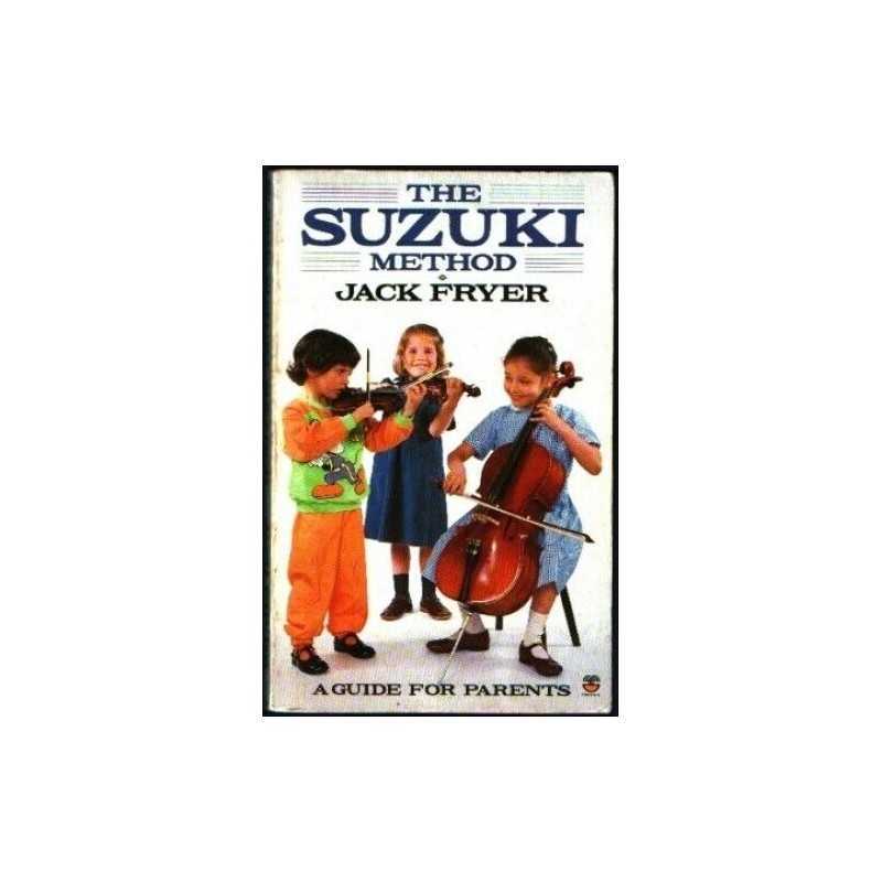 The Suzuki Method: A Guide for Parents by Fryer, Jack Paperback Book
