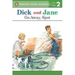 Dick and Jane: Go Away, Spot, Penguin Young Readers