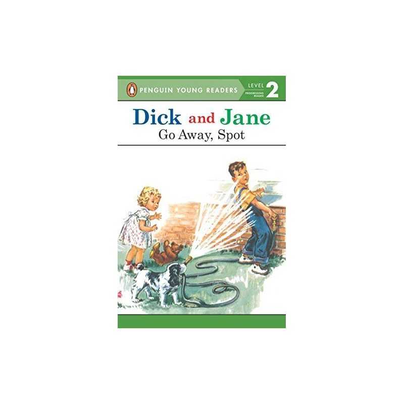 Dick and Jane: Go Away, Spot, Penguin Young Readers