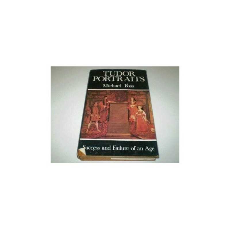 Tudor Portraits by Foss, Michael Hardback Book