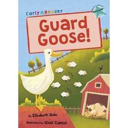 Guard Goose: (Turquoise Early Reader), Dale, Elizabeth