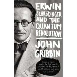 Erwin Schrodinger and the Quantum Rev..., Gribbin, John