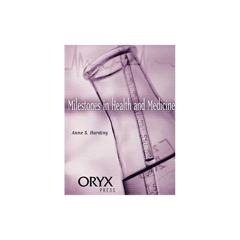 Milestones in Health and Medicine, Harding, Anne S.