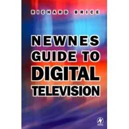 Newnes Guide to Digital Television, Brice, Richard