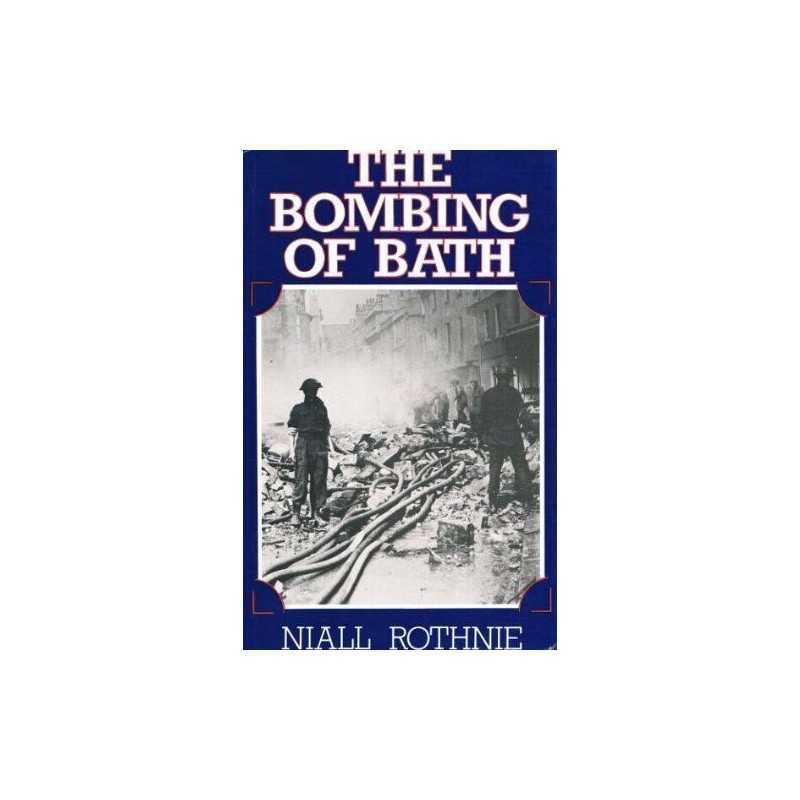 Bombing of Bath: German Air Raids of April, 1942 by Rothnie, Niall Paperback The