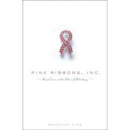 Pink Ribbons, Inc.: Breast Cancer an..., King, Samantha