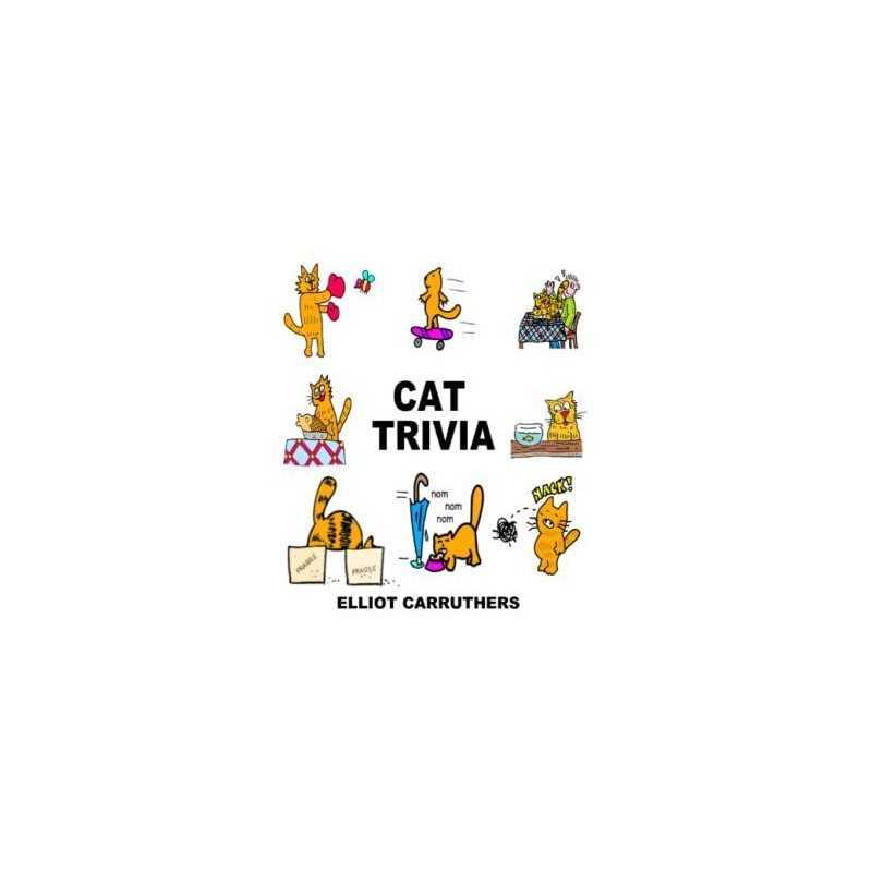 Cat Trivia: Funny Facts, Carruthers, Elliot S.