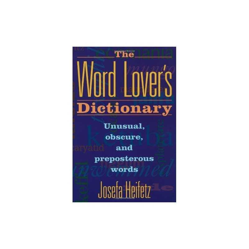 The Word Lovers Dictionary: Unusua..., Lebrecht, Norma