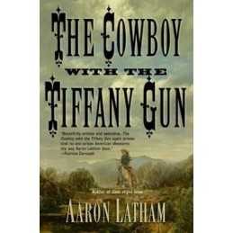 The Cowboy With The Tiffany Gun, Latham, Aaron