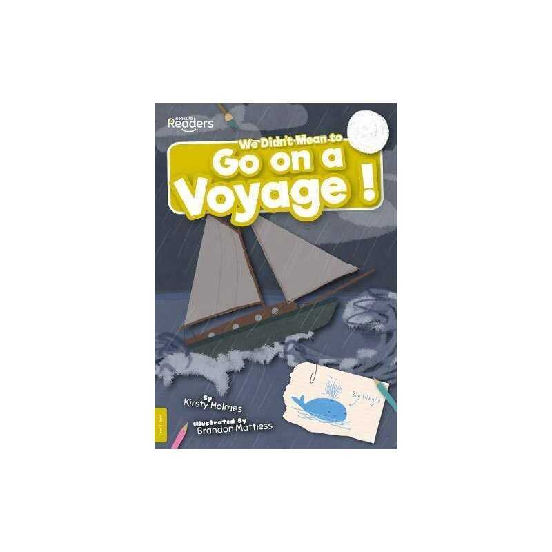 We Didnt Mean to Go on a Voyage! (Bo..., Kirsty Holmes