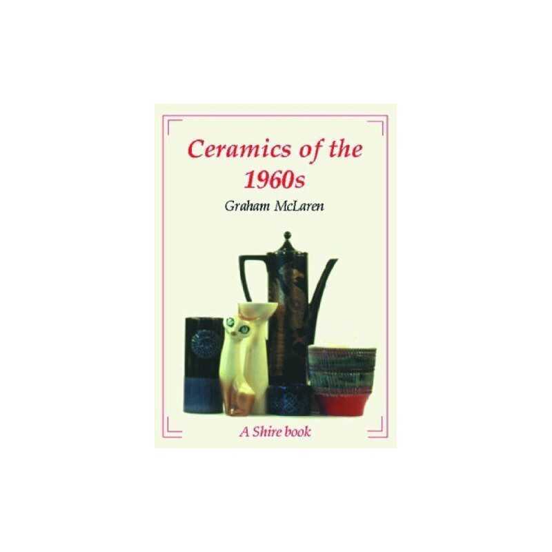 Ceramics of the 1960s (Shire Album) by McLaren, Graham Paperback Book