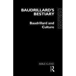 Baudrillards Bestiary: Baudrillard and Culture by Gane, Mike Paperback Book The
