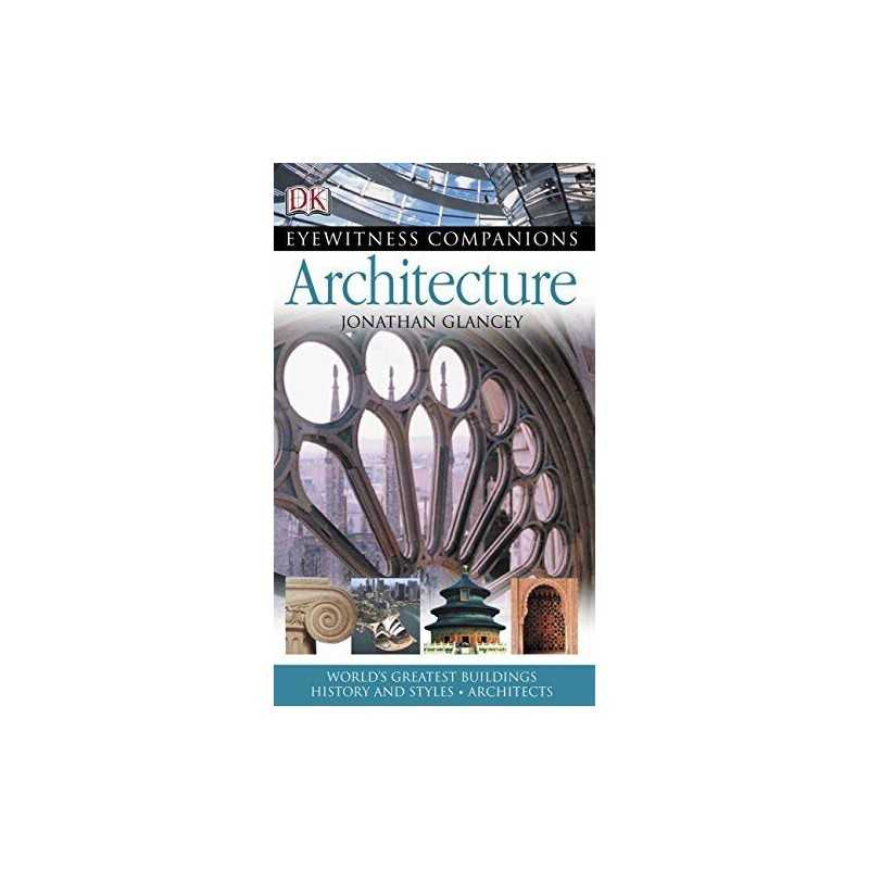 Architecture (Eyewitness Companions) by Glancey, Jonathan Hardback Book The