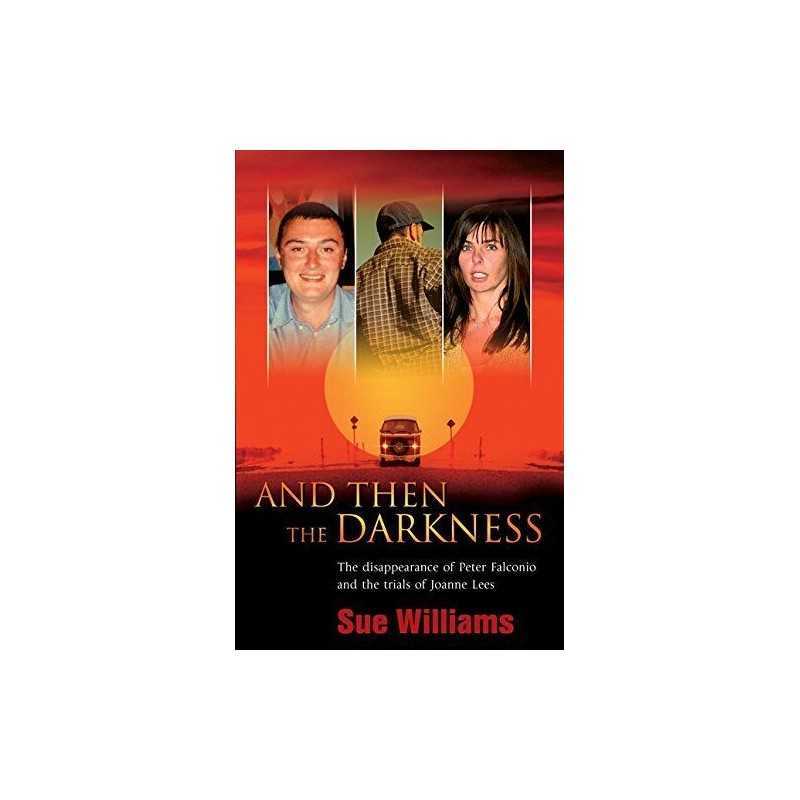 And Then the Darkness : The Disappear..., Williams, Sue