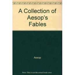 A Collection of Aesops Fables, Aesop