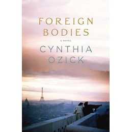 Foreign Bodies, Ozick, Cynthia