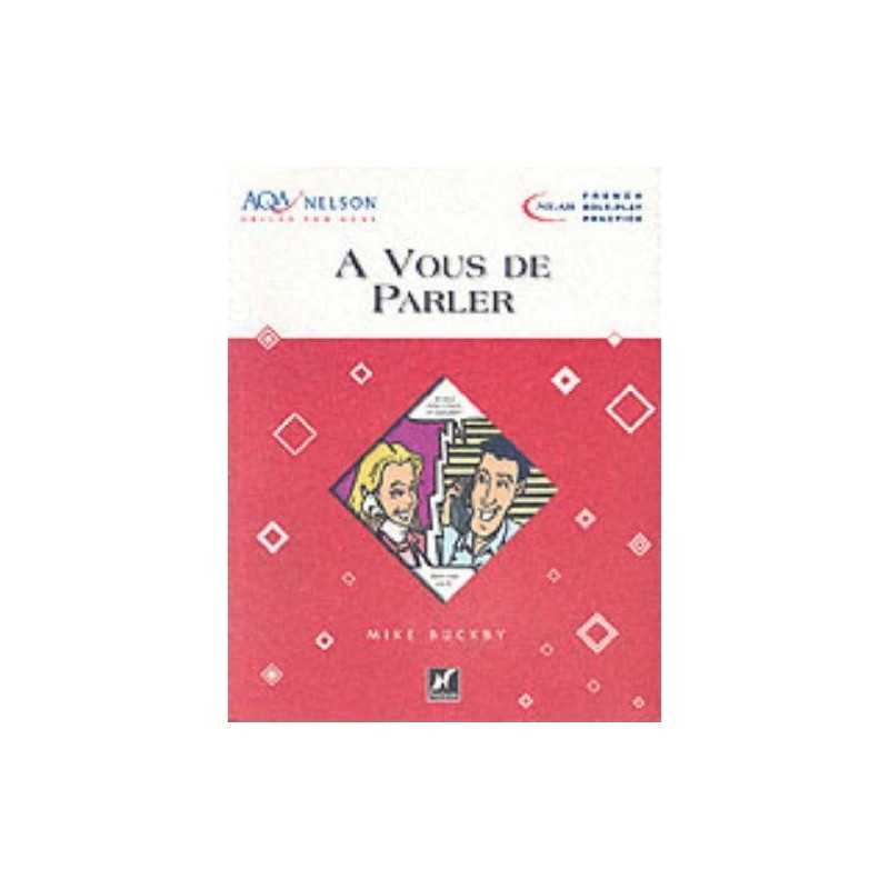 A Vous de Parler (Nelson Skills for..., Buckby, Michael